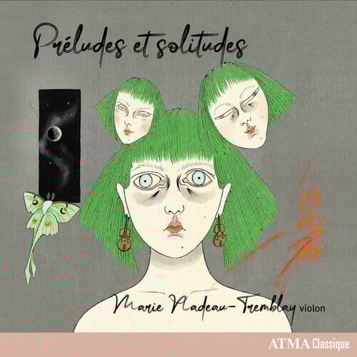 Marie Nadeau-Tremblay : Marie Nadeau-Tremblay: Préludes Et Solitudes CD (2021)