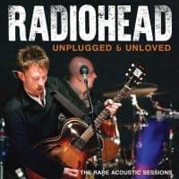 Radiohead - Unplugged & Unloved (CD)