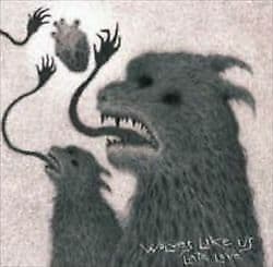 Wolves Like Us : Late Love CD 12″ Album