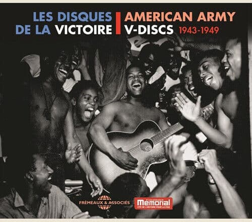Various Artists : American Army V-Discs: Les Disques De La Victoire 1943-1949