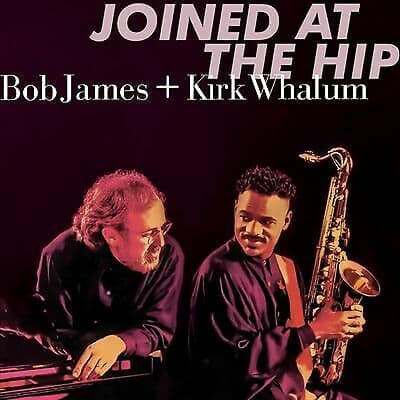 Bob James & Kirk Whalum : Joined at the Hip CD (2019)
