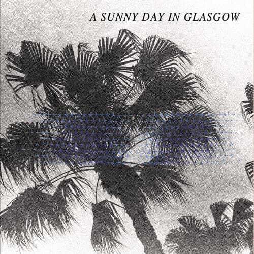 A Sunny Day In Glasgow : Sea When Absent CD 12″ Album (2014)