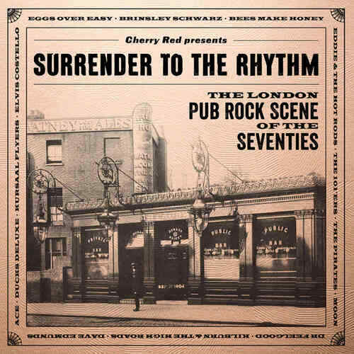 Various Artists : Surrender to the Rhythm: The London Pub Rock Scene of the