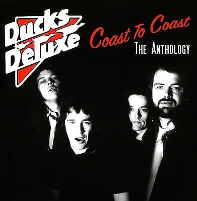 Ducks Deluxe : Coast to Coast: The Anthology CD 3 discs (2022)