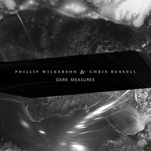 Phillip Wilkerson & Chris Russell : Dark Measures CD (2022)