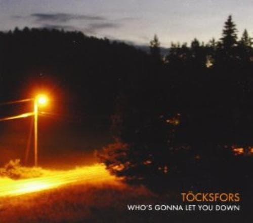 Tocksfors : Who’s gonna let you down CD (2012)