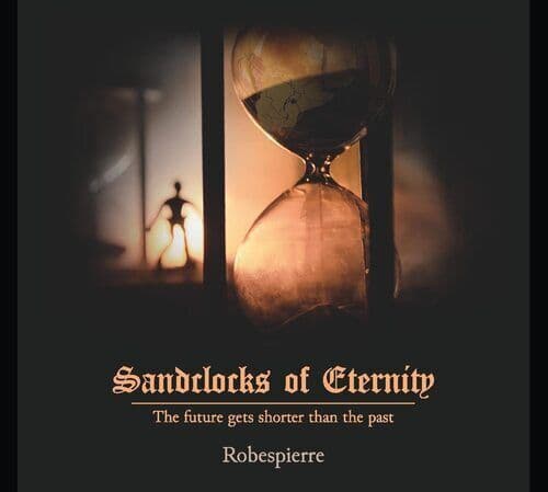Robespierre : Sandclocks of Eternity: The Future Gets Shorter Than the Past CD