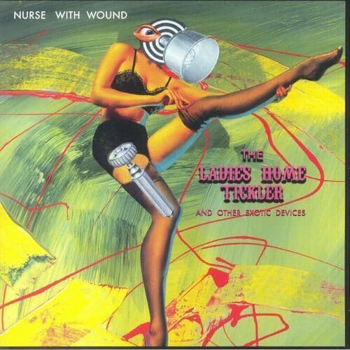 Nurse With Wound : The Ladies Home Tickler and Other Exotic Devices CD (2023)