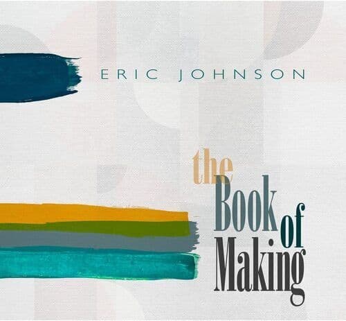 Eric Johnson : The Book of Making CD (2022)