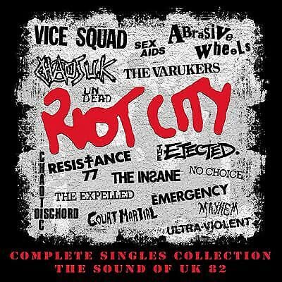 Various Artists : Riot City: Complete Singles Collection - The Sound of UK ’82