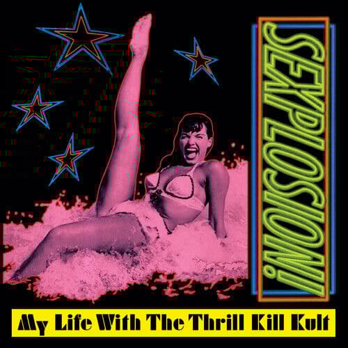 My Life With the Thrill Kill Kult : Sexplosion! CD (2023)