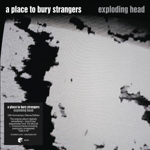 A Place to Bury Strangers : Exploding Head CD 13th Anniversary  Remastered