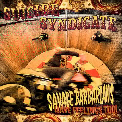 Suicide Syndicate : Savage Barbarians… Have Feelings Too! CD (2016)