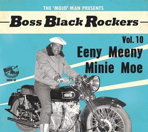 Various Artists : The ‘Mojo’ Man Presents: Boss Black Rockers: Eeny Meeny Minie