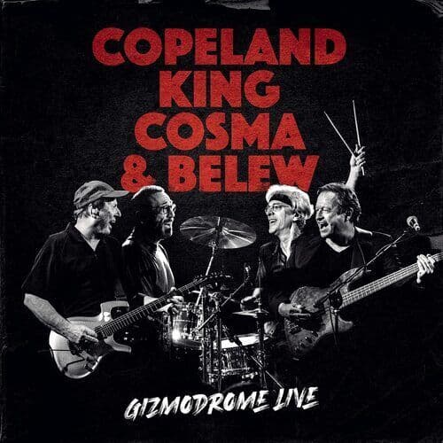Copeland King Cosma & Belew : Gizmodrome Live CD 2 discs (2021)