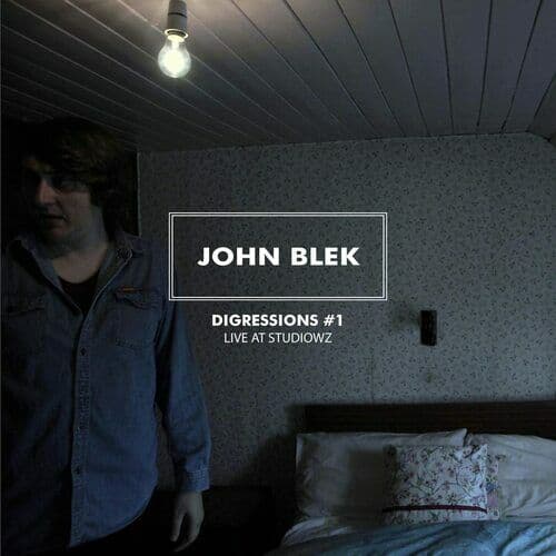 John Blek : Digressions #1: Live at Studiowz CD (2020)