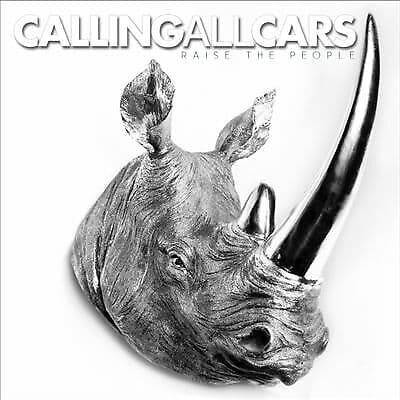 Calling All Cars : Raise the People CD (2014)