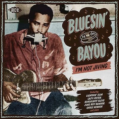 Various Artists : Bluesin By The Bayou ~ Im Not Jiving CD