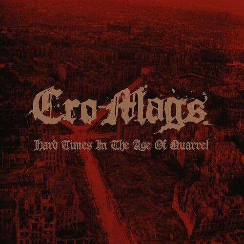Cro-Mags : Hard Times in an Age of Quarrel CD 2 discs (2021)