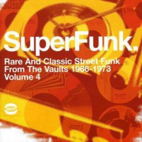 Various Artists : Super Funk: Rare and Classic Funk from the Vaults 1966-1972 -