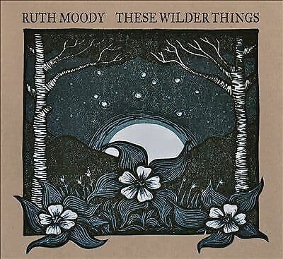 Ruth Moody : These Wilder Things CD (2013)