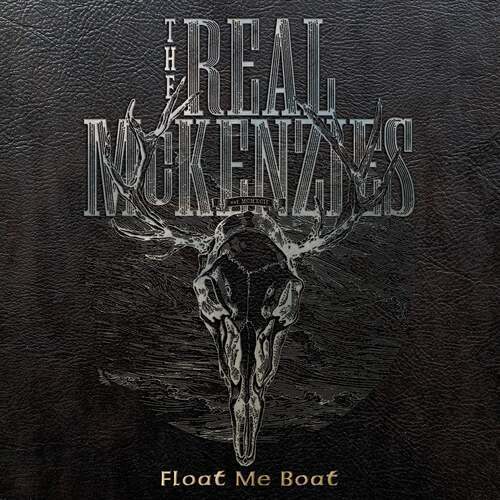 The Real McKenzies : Float Me Boat CD (2022)