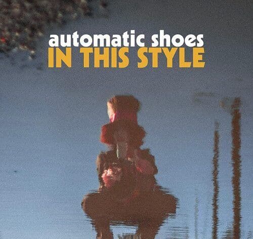 Automatic Shoes : In This Style CD Extra tracks  Album (2023)