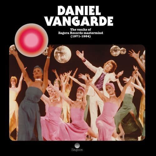 Various Artists : Daniel Vangarde: The Vaults of Zagora Records Mastermind