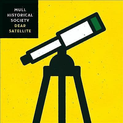 Mull Historical Society : Dear Satallite CD (2016)