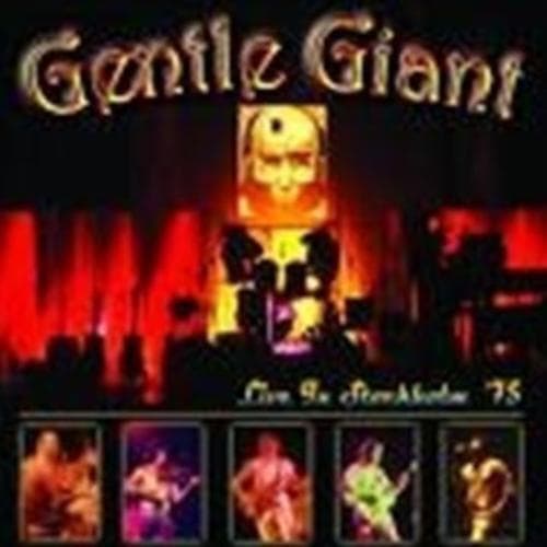 Gentle Giant : Live in Stockholm ’75 CD (2009)