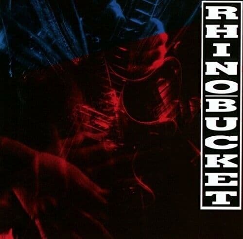Rhino Bucket CD