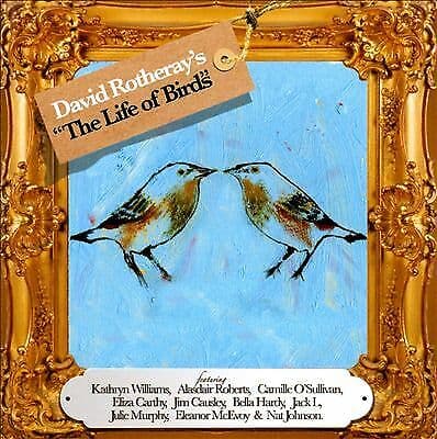 David Rotheray : The Life of Birds CD (2010)