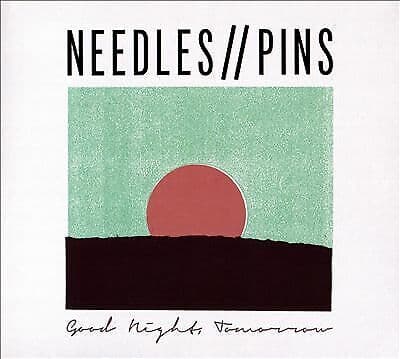 Needles // Pins : Good Night, Tomorrow CD (2017)