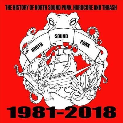 Various Artists : The History of North Sound Punk, Hardcore and Thrash: North