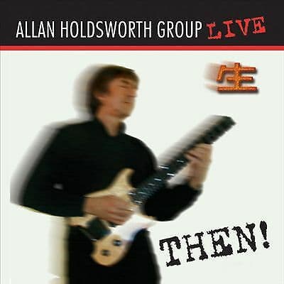 Allan Holdsworth Group : Then!: Live in Tokyo 1990 CD (2018)