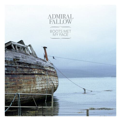 Admiral Fallow : Boots Met My Face CD (2023)