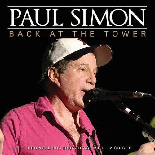 Paul Simon : Back at the Tower: Philadelphia Broadcast 2006 CD 2 discs (2022)