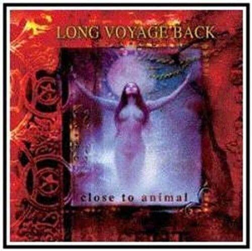 Long Voyage Back : Close to Animal CD (2004)