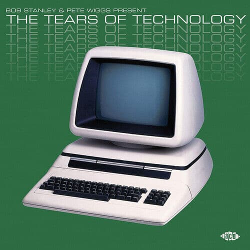 Various Artists : Bob Stanley & Pete Wiggs Present the Tears of Technology CD