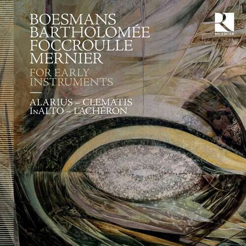 Philippe Boesmans : Boesmans/Bartholomée/Foccroulle/Mernier: For Early