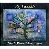 Ray Russell : Now, More Than Ever CD (2013)