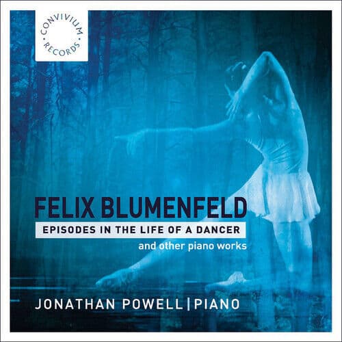 Felix Blumenfeld : Felix Blumenfeld: Episodes in the Life of a Dancer and