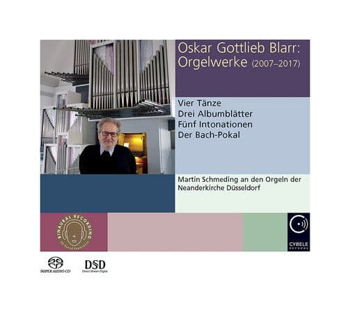 Oskar Gottlieb Blarr : Oskar Gottlieb Blarr: Orgelwerke (2007-2017) CD (2017)