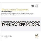 Marcus Antonius Wesselmann : Marcus Antonius Wesselmann: Ensemble Works II CD