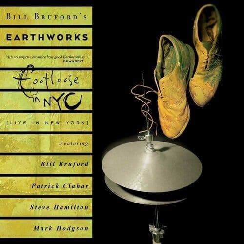 Bill Bruford’s Earthworks : Footloose in NYC CD Expanded Album with DVD 3