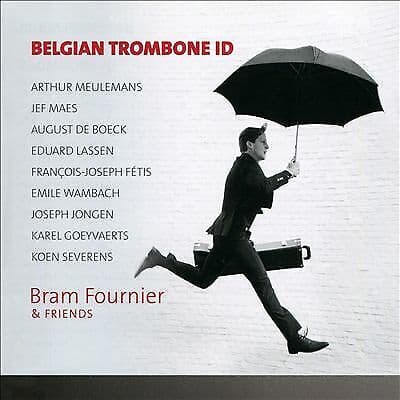 Arthur Meulemans : Bram Fournier & Friends: Belgian Trombone ID CD (2020)