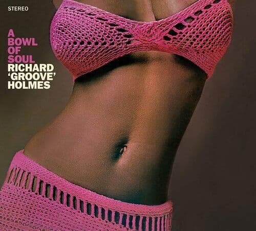 Richard ‘Groove’ Holmes : A Bowl of Soul CD (2021)