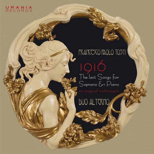 Francesco Paolo Tosti : 1916: The Last Songs for Soprano & Piano On Original