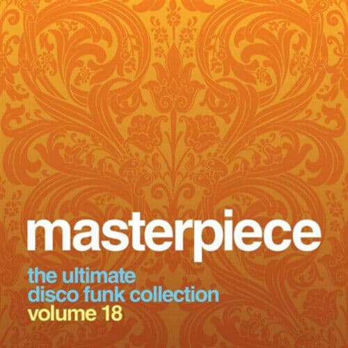 Various Artists : Masterpiece: The Ultimate Disco Funk Collection - Volume 18