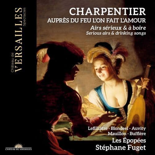 Marc-Antoine Charpentier : Charpentier: Auprès Du Feu L’on Fait L’amour: